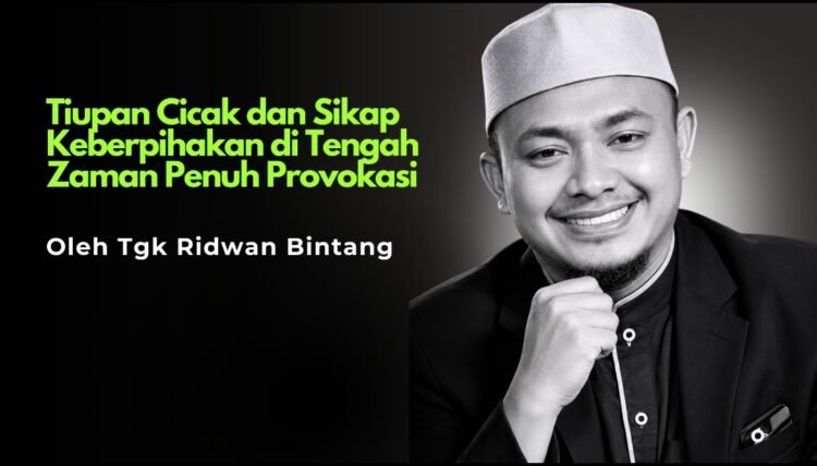 Tiupan Cicak dan Sikap Keberpihakan di Tengah Zaman Penuh Provokasi
