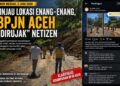 Tinjau Lokasi Enang-Enang, BPJN Aceh “Dirujak” Netizen