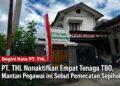 PT. THL Nonaktifkan Empat Tenaga TBO, Mantan Pegawai ini Sebut Pemecatan Sepihak!
