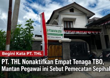 PT. THL Nonaktifkan Empat Tenaga TBO, Mantan Pegawai ini Sebut Pemecatan Sepihak!