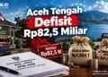 Aceh Tengah Defisit Rp82,5 Miliar